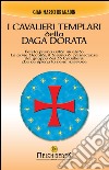 I cavalieri templari della daga dorata. E-book. Formato PDF ebook di Gian Marco Bragadin