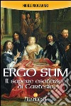 Ergo sum: Il sapere esoterico di Cartesio. E-book. Formato PDF ebook