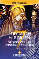 Ildegarda di Bingen: Storia di una santità iniziatica. E-book. Formato PDF ebook