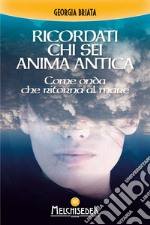 Ricordati chi sei anima antica: Come onda che ritorna al mare. E-book. Formato EPUB ebook