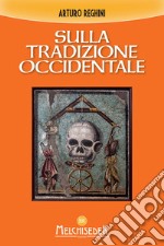 Sulla tradizione occidentale. E-book. Formato EPUB ebook