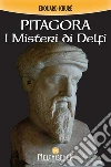 Pitagora: I Misteri di Delfi. E-book. Formato EPUB ebook di Edouard Schuré