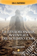 La straordinaria avventura del soldato John. E-book. Formato EPUB ebook