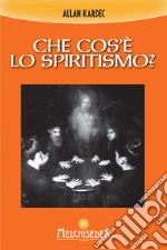 Che cos'è lo spiritismo?. E-book. Formato EPUB ebook