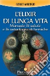 L'elixir di lunga vita: Manuale di salute e di astrologia alchemiche. E-book. Formato EPUB ebook