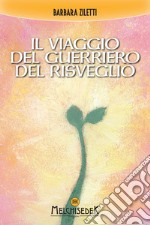 Il viaggio del guerriero del risveglio. E-book. Formato EPUB