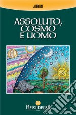 Assoluto, cosmo e uomo. E-book. Formato EPUB