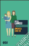 Dimentica come eri. E-book. Formato EPUB ebook di Natalia Cannelli