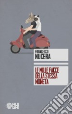 Le mille facce della stessa moneta. E-book. Formato Mobipocket ebook