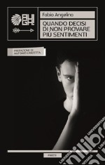 Quando decisi di non provare più sentimenti. E-book. Formato EPUB ebook