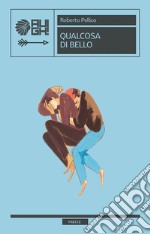 Qualcosa di bello. E-book. Formato EPUB ebook