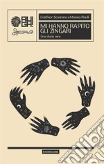 Mi hanno rapito gli zingari. E-book. Formato EPUB ebook