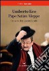 Pape Satàn Aleppe: Cronache di una società liquida. E-book. Formato EPUB ebook di Umberto Eco