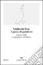 A passo di gambero: Guerre calde e populismo mediatico. E-book. Formato EPUB ebook