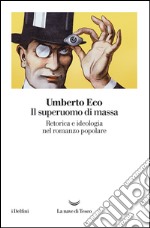 Il superuomo di massa: Retorica e ideologia nel romanzo popolare. E-book. Formato EPUB ebook