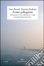 Anime galleggianti: Dalla pianura al mare tagliando per i campi. E-book. Formato EPUB ebook