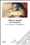 Parmigianino: Tra classicismo e manierismo. E-book. Formato EPUB ebook di Vittorio Sgarbi