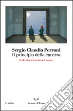 Il principio della carezza. E-book. Formato EPUB ebook