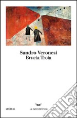 Brucia Troia. E-book. Formato EPUB ebook