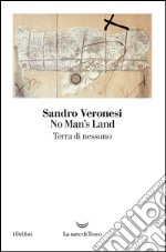 No Man’s Land: (Terra di nessuno) basato sulla sceneggiatura originale dell’omonimo film di Danis Tanovic. E-book. Formato EPUB ebook