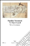 No Man’s Land: (Terra di nessuno) basato sulla sceneggiatura originale dell’omonimo film di Danis Tanovic. E-book. Formato EPUB ebook di Sandro Veronesi