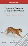 La Tigre e l’Acrobata. E-book. Formato EPUB ebook di Susanna Tamaro