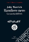 Bandiere nere. La nascita dell'Isis. E-book. Formato EPUB ebook