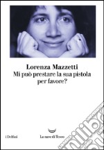 Mi può prestare la sua pistola per favore?. E-book. Formato EPUB ebook