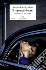 Il paparazzo buono. E-book. Formato EPUB ebook