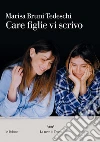Care figlie vi scrivo. E-book. Formato EPUB ebook di Marisa Bruni Tedeschi