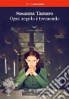 Ogni angelo è tremendo. E-book. Formato EPUB ebook di Susanna Tamaro