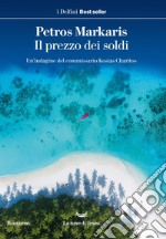 Il prezzo dei soldi: La nuova indagine del commissario Kostas Charitos. E-book. Formato EPUB ebook