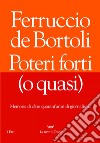 Poteri forti (o quasi): Memorie di oltre quarant’anni di giornalismo. E-book. Formato EPUB ebook