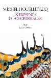 In presenza di Schopenhauer. E-book. Formato EPUB ebook di Michel Houellebecq
