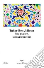 Mia madre, la mia bambina. E-book. Formato EPUB ebook