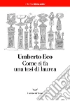 Come si fa una tesi di laurea. E-book. Formato EPUB ebook