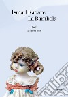 La Bambola. E-book. Formato EPUB ebook di Ismail Kadare