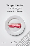 I fasciovegani. E-book. Formato EPUB ebook di Giuseppe Cruciani
