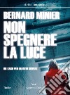 Non spegnere la luce. E-book. Formato EPUB ebook di Bernard Minier