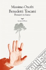 Benedetti Toscani: Pensieri in fumo. E-book. Formato EPUB ebook