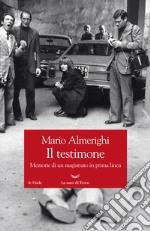 Il testimone: Memorie di un magistrato in prima linea. E-book. Formato EPUB ebook