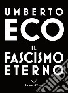 Il fascismo eterno. E-book. Formato EPUB ebook di Umberto Eco