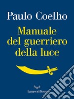 Manuale del guerriero della luce. E-book. Formato EPUB ebook