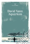 Aquarium. E-book. Formato EPUB ebook di David Vann