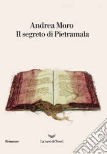 Il segreto di Pietramala. E-book. Formato EPUB ebook di Andrea Moro