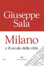 Milano e il secolo delle città. E-book. Formato EPUB ebook