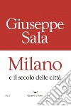 Milano e il secolo delle città. E-book. Formato EPUB ebook