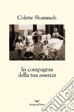 In compagnia della tua assenza. E-book. Formato EPUB