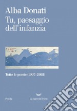 Tu, paesaggio dell’infanzia. E-book. Formato EPUB ebook