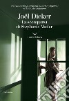 La scomparsa di Stephanie Mailer. E-book. Formato EPUB ebook di Joël Dicker